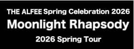 THE ALFEE: Moonlight Rhapsody 2026 in Japan Ticket Information