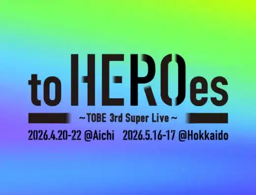 to HEROes ~TOBE 3rd Super Live~ 2026 Japan Ticket Information
